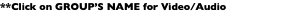 **Click on GROUP’S NAME for Video/Audio